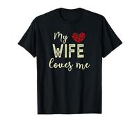 My Wife Loves Me T-Shirt