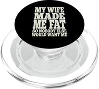 My Wife Made Me Fat Funny Husband Dad Father's Day Quote PopSockets PopGrip for MagSafe