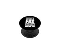 My Wife Made Me Fat So No One Else Would Want Me PopSockets Adhesive PopGrip