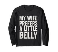 My Wife Prefers a Little Belly Fathers Day Funny Husbands Long Sleeve T-Shirt