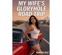 My Wife’s Gloryhole Road Trip