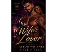 My Wife’s Lover: A Forbidden Romance of Marriage, Temptation, and Betrayal