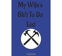My Wife’s Sh!t To Do List: Blank to do list notepad | funny | prioritize reminders | Novelty