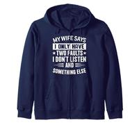 My Wife Says I Have Only Two Mistakes Funny Husband, My wife Zip Hoodie