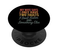 My Wife Says I Have Only Two Mistakes, Funny Husband PopSockets Adhesive PopGrip