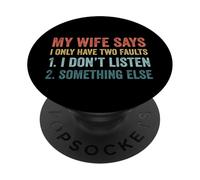 My Wife Says I Only Have Two Faults Funny Husband Men PopSockets Adhesive PopGrip