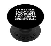 My Wife Says I Only Have Two Faults Funny Matching Husband PopSockets Adhesive PopGrip