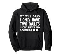 My Wife Says I Only Have Two Faults Funny Matching Husband Pullover Hoodie