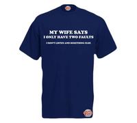 My Wife Says I Only Have Two Faults! Mens Funny T-Shirt Navy X-Large