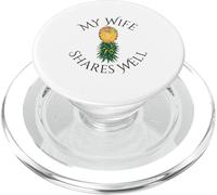My Wife Shares Well Swinger Lifestyle Naughty Adult Humor PopSockets PopGrip for MagSafe