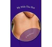 My Wife The Slut: A Collection Of Short Stories About Naughty Wives