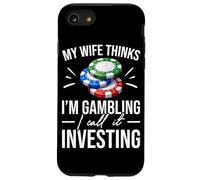 My Wife Thinks I'm Gambling I Call It Investing Poker Case for iPhone SE (2020) / 7/8