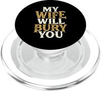 My Wife Will Bury You Funny Husband Marriage Vintage PopSockets PopGrip for MagSafe