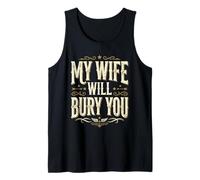 My Wife Will Bury You Funny Husband Vintage Metal Tank Top