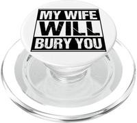 My Wife Will Bury You Funny Married Couple PopSockets PopGrip for MagSafe