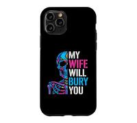 My Wife Will Bury You Funny Spouse Protective Partner Skull Case for iPhone 11 Pro