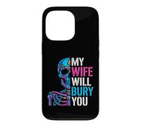 My Wife Will Bury You Funny Spouse Protective Partner Skull Case for iPhone 13 Pro