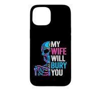 My Wife Will Bury You Funny Spouse Protective Partner Skull Case for iPhone 15