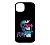 My Wife Will Bury You Funny Spouse Protective Partner Skull Case for iPhone 15 Plus