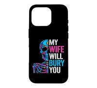 My Wife Will Bury You Funny Spouse Protective Partner Skull Case for iPhone 16 Pro