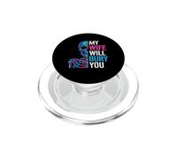 My Wife Will Bury You Funny Spouse Protective Partner Skull PopSockets PopGrip for MagSafe