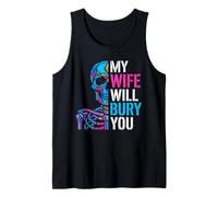 My Wife Will Bury You Funny Spouse Protective Partner Skull Tank Top