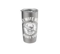 My Wife Will Bury You Motorcycle Saying Stainless Steel Insulated Tumbler