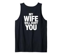 My Wife Will Bury You (ON Back) Tank Top