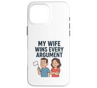My Wife Wins Every Argument Case for iPhone 16 Pro Max
