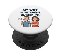 My Wife Wins Every Argument PopSockets Adhesive PopGrip