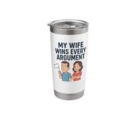 My Wife Wins Every Argument Stainless Steel Insulated Tumbler