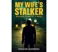 MY WIFE'S STALKER (Twisted Family Mysteries)