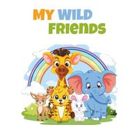 My Wild Friends!: Coloring Book for Kids Ages 4-8 | Explore the World of Wild Animals in Beautiful Nature Scenes