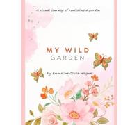 My Wild Garden