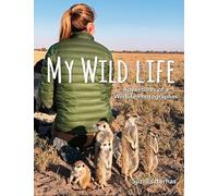 My Wild Life: Adventures of a Wildlife Photographer