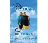 MY WILL BE DONE, SAYS THE LORD JESUS