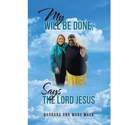 MY WILL BE DONE, SAYS THE LORD JESUS