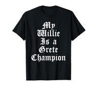 My Willie is a Grete Champion T-Shirt