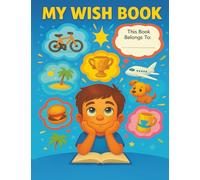 My Wish Book for Boys: How to Stop Whining and Begging | Teaching Children Patience | Wish List Organizer