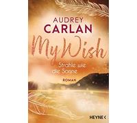My Wish - Strahle wie die Sonne: Roman -, Carlan, Holsken 9783453424562 New.