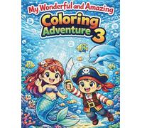 My Wonderful and Amazing Coloring Adventure 3: Fun and Easy Adventure Coloring Pages with Animals, Vehicles and Magical Worlds for Boys and Girls Ages 3-8