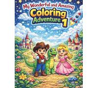 My Wonderful and Amazing Coloring Adventure: Fun and Easy Pages for Kids Ages 3-8
