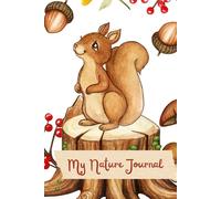 My Woodland Nature Journal: Alternating Coloring & Blank Pages for Kids Ages 2-9 | Explore, Spot, Color, and Write About Forest Animals and Insects