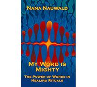 My Word is Mighty: The Power of Words in Healing Rituals