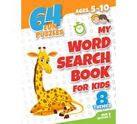My word search book for kids ages 5-10: 64 fun and educational word search puzzle book for boys and girls aged 5 to 10, with 8 topics: animals, food, ... ideal gift for children you care about.