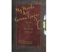 My Words Are Gonna Linger: The Art of Personal History