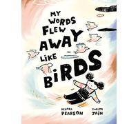 My Words Flew Away Like Birds