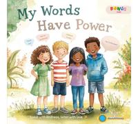 My Words Have Power: Speak with Kindness, Listen with Love