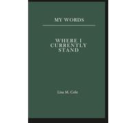 My Words: Where I Currently Stand