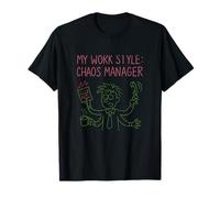 My Work Style Chaos Manager Office Humor Meme T-Shirt